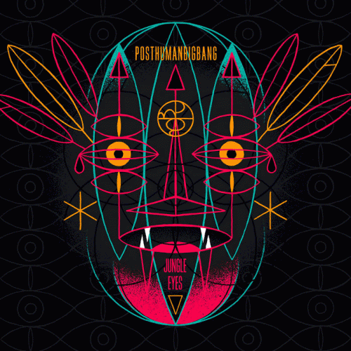 Posthumanbigbang : Jungle Eyes